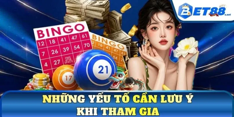Những yếu tố cần lưu ý khi tham gia